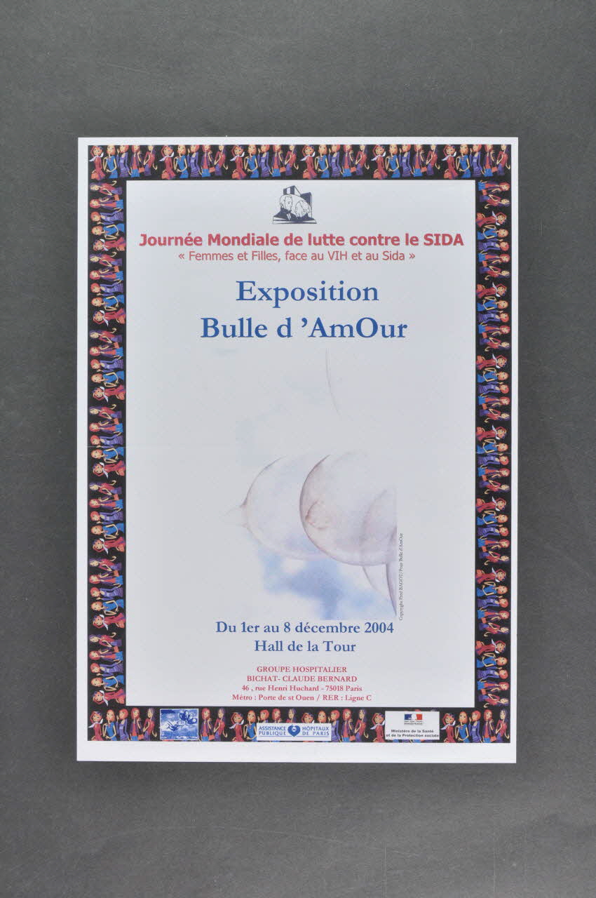 Groupe Hospitalier Bichat affiche "Journée Mondiale de lutte contre le SIDA" "Femmes et Filles, face au VIH et au Sida / Exposition Bulle d'amour" France 2004/12 2005.117.14 Photo Mucem