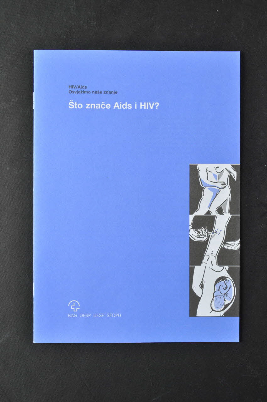 Office Fédéral De La Santé Publique BROCHURE "Sto znace Aids i HIV ?"(croate)  (Quelques rappels sur le VIH et le sida) Lorraine, France 2000 2004.119.71 Photo Mucem