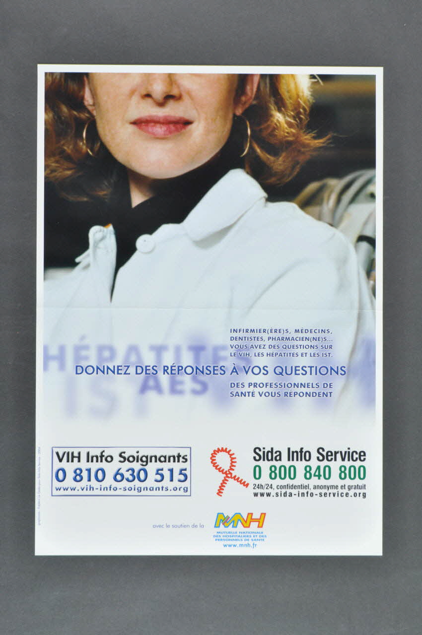 Sida Info Service / VIH Info Soignants affiche "Infirmier (ère)s, médecins, dentistes, pharmacien(ne)s... vous avez des questions sur le VIH, les Hépatites et les IST. Donnez des réponses à vos questions..." France 2004 2005.117.8 Photo Mucem