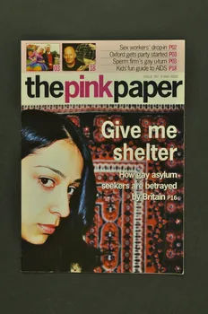 The Pink Paper revue "The pink paper" n° 787, 9 mai 2003 : "Give me shelter. How gay asylum seekers are betrayed by Britain" (Donnez moi un abri. Comment les chercheurs d'asile gays sont trahis par l'Angleterre) Grande Bretagne 2003/5/9 2003.108.5 Photo Mucem