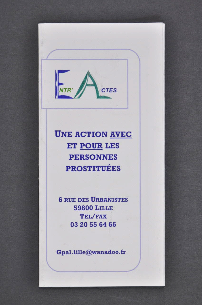 Groupement de Prévention et d'accueil Lillois Dépliant "Entr'Actes. Une action avec et pour les personnes prostituées" Nord-Pas-de-Calais, France 2005 2005.12.1 Photo Mucem