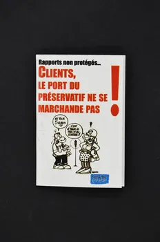 Groupement de Prévention et d'accueil Lillois Préservatif "Rapports non protégés... Clients, le port du préservatif ne se marchande pas !" Nord-Pas-de-Calais, France 2005/2 2005.12.4 Photo Mucem