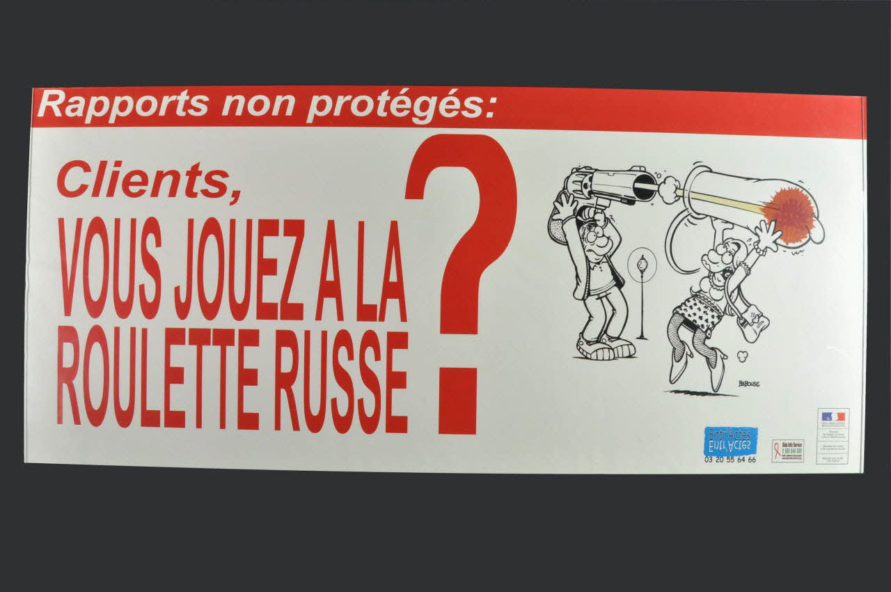 Groupement de Prévention et d'accueil Lillois affiche "Rapports non protégés : Clients, vous jouez à la roulette russe." Nord-Pas-de-Calais, France 2005/2 2005.12.8 Photo Mucem