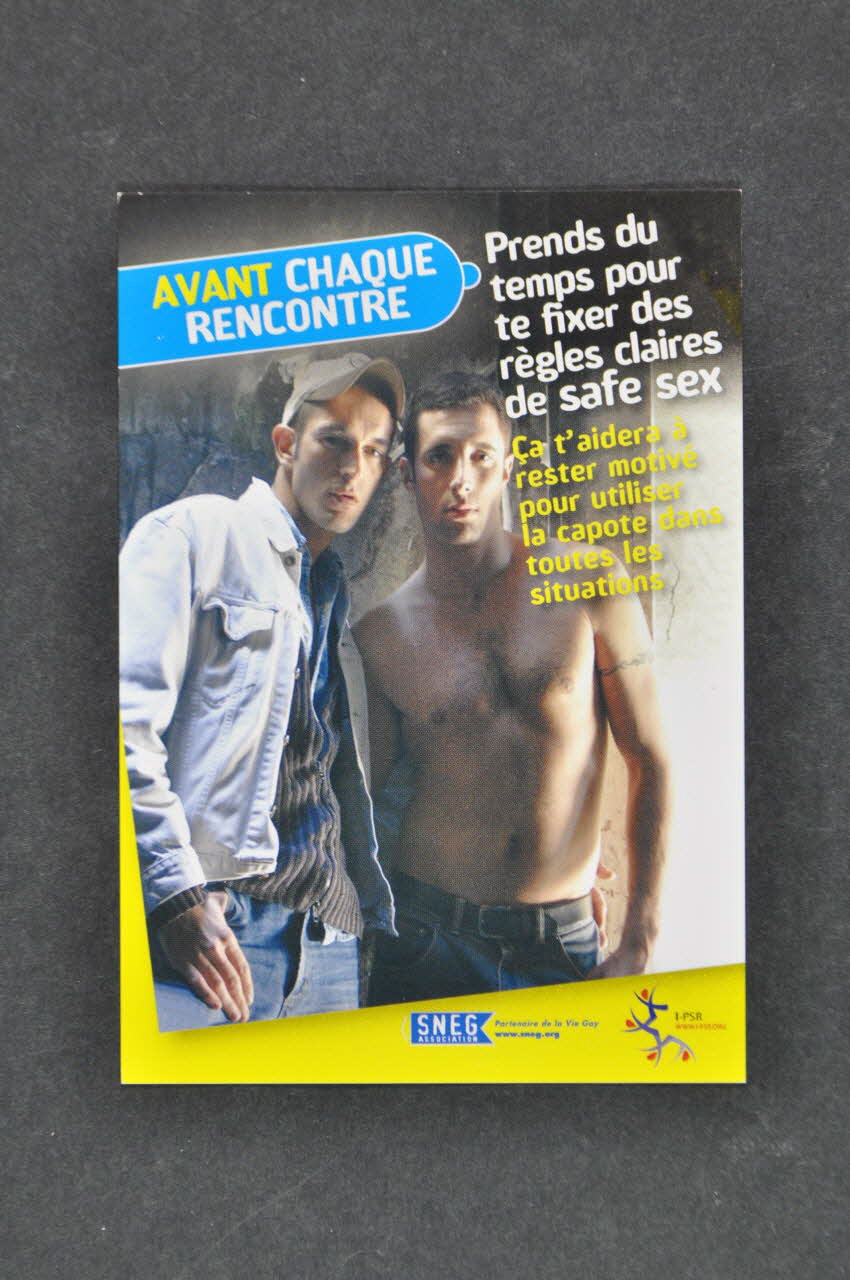 SNEG (Syndicat National des Entreprises Gaies) carte postale "Avant chaque rencontre, prends du temps pour te fixer des règles claires de safe sex..." France 2005/6 2005.123.11 Photo Mucem