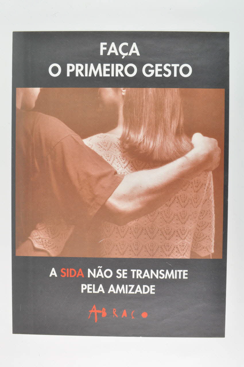 Abraço affiche "Faça o primero gesto. A Sida nao se transmite pela amizade" (Fais le premier geste. Le sida ne se transmet pas par amitié) Portugal 1993 2003.109.39 Photo Mucem