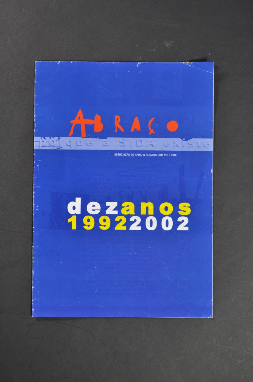 Abraço BROCHURE "Abraço. Dezamos 1992 - 2002" Portugal 2002 2003.109.60 Photo Mucem
