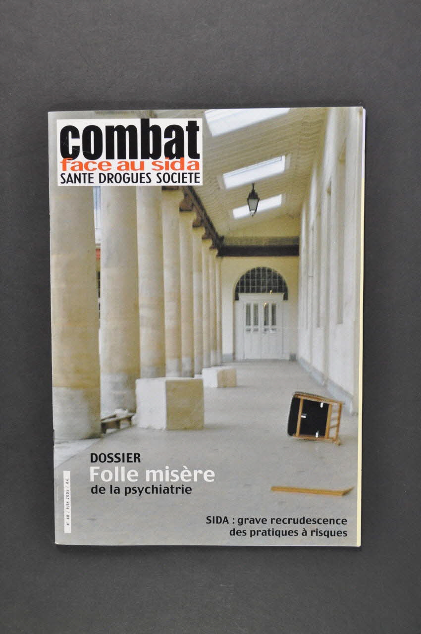 Combat face au Sida revue Combat face au sida, juin 2005, n° 40 : Dossier. Folle misère de la psychiatrie France 2005/6 2005.162.3.1-2 Photo Mucem