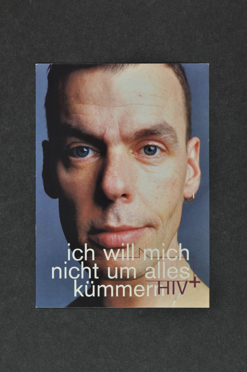 carte postale "Ich will mich nicht um alles kümmern / HIV + (Je ne veux pas peiner les autres. Séropositif) 2003.111.124 Photo Mucem