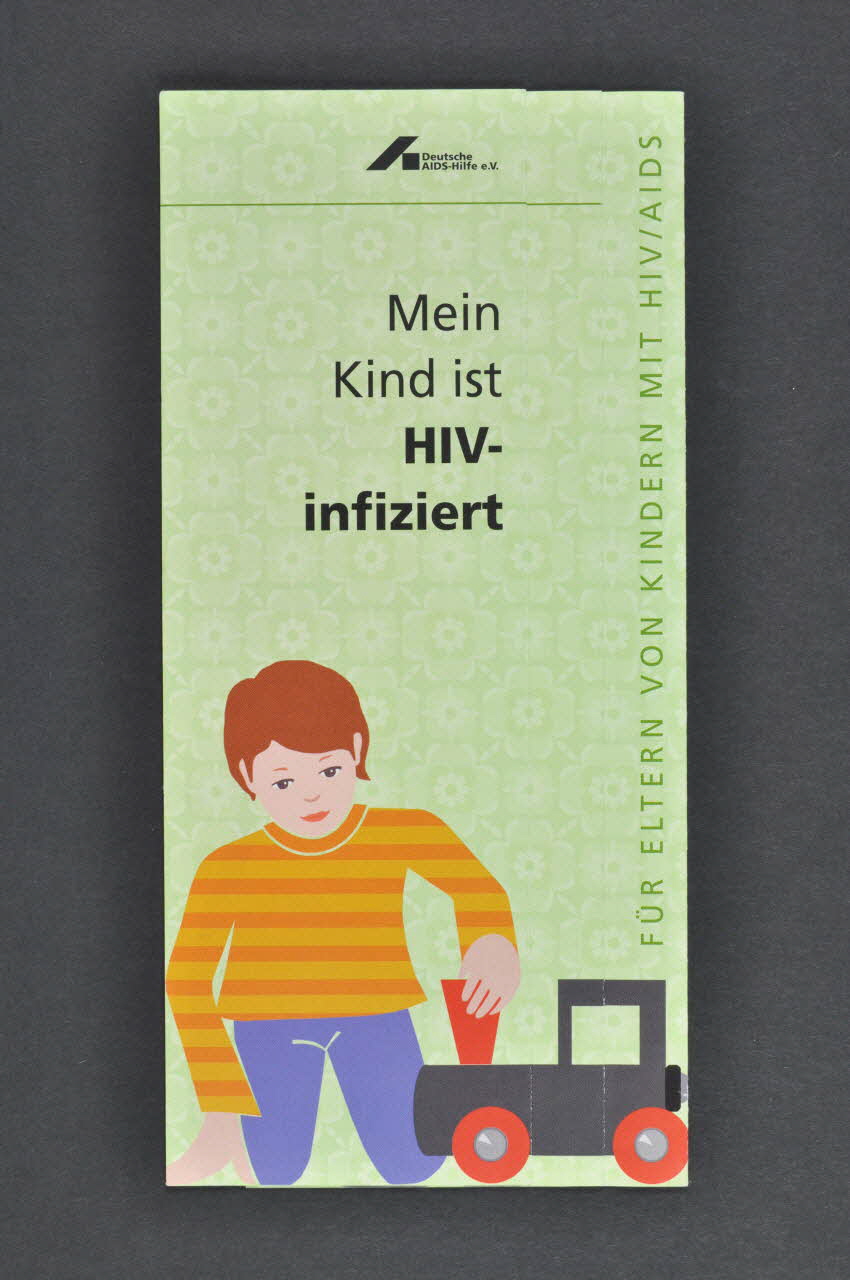 Deutsche Aids-Hilfe Dépliant Mein Kind ist HIV - infiziert. / Für Eltern von Kindern mit HIV/AIDS" (Mon enfant est infecté par le VIH / Pour les parents d'enfants séropositifs) Allemagne 2003/2 2003.111.166 Photo Mucem