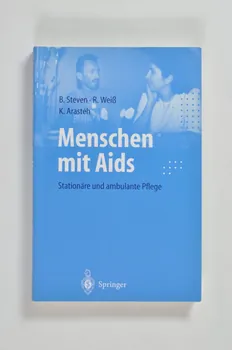 Springer-Verlag livre B. Steven, R. Weiss, K.Aratesh, Menschen mit Aids. Stationäre und ambulante Pflege, (Les personnes atteintes du SIDA. Soins hospitaliers et ambulatoires) Allemagne 1999 2003.111.169  Photo Mucem