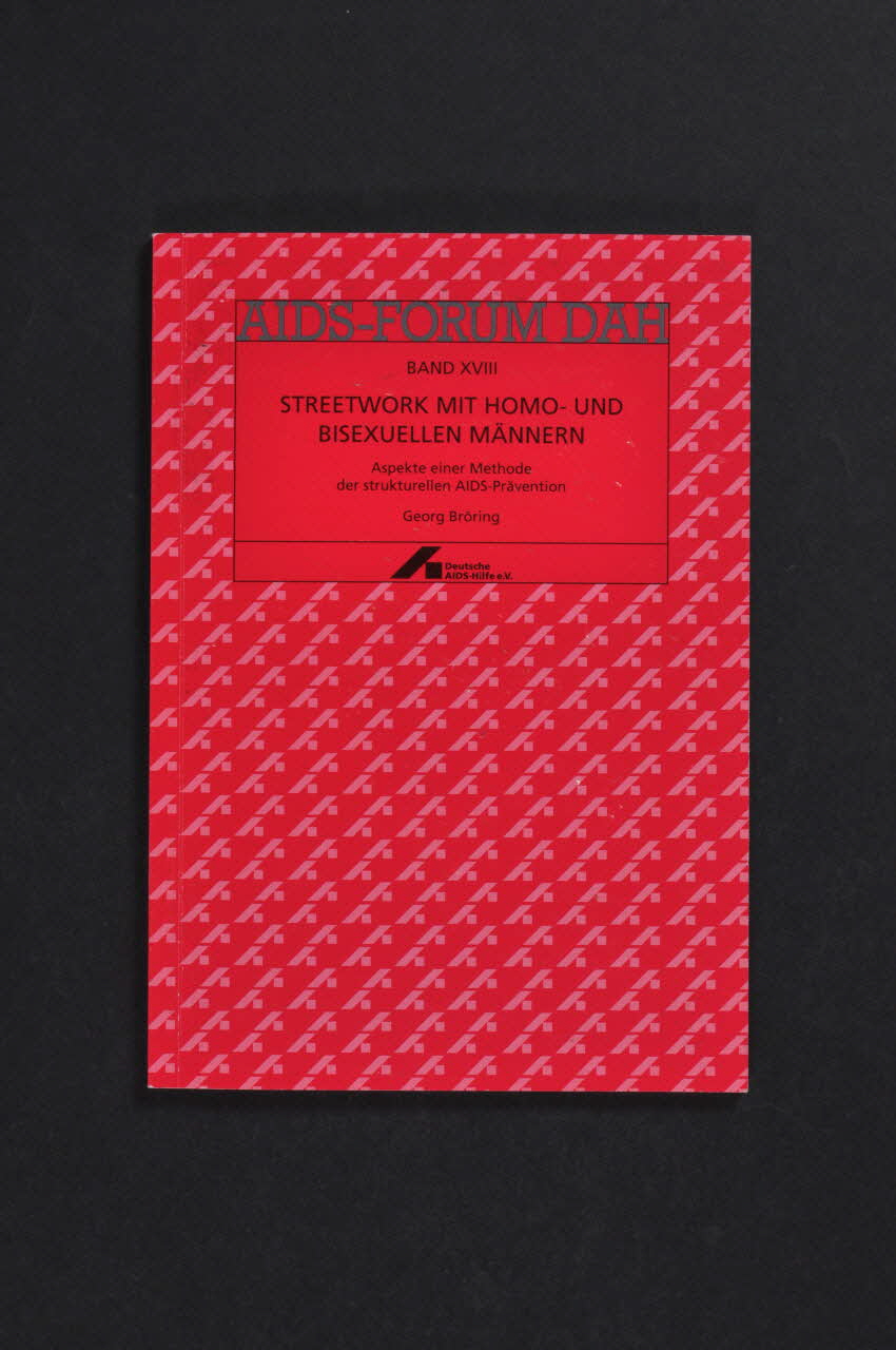 Deutsche Aids-Hilfe livre AIDS-Forum DAH. Band XVIII :  Georg Bröring "Streetwork mit homo und bisexuellen Männern" (Travail de rue auprès d'hommes homo et  bisexuels) Allemagne 2000 2003.111.175 Photo Mucem