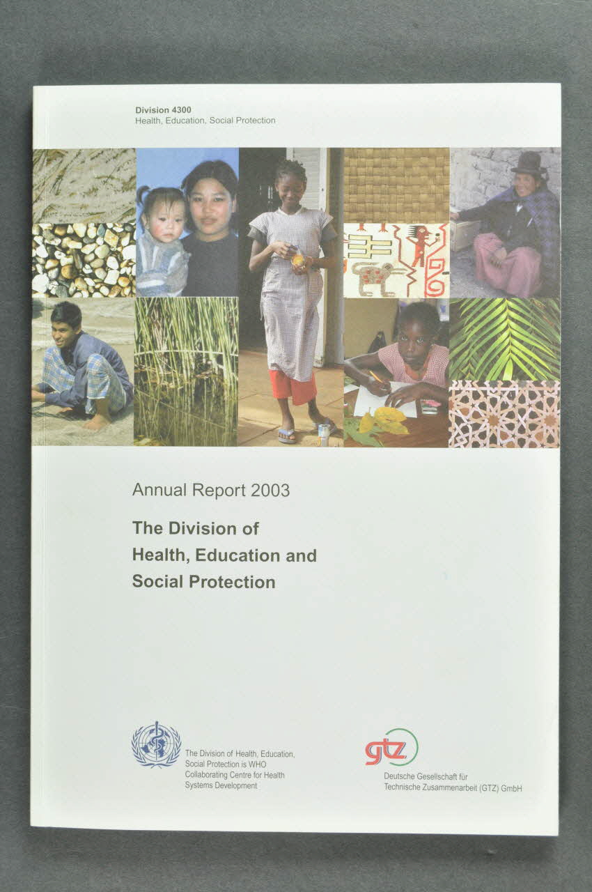 Deutsche Gesellschaft FüR Technische BROCHURE "Annual report 2003. The division of Health, Education and Social protection" ( Rapport annuel 2003. La division de la santé, de l'éducation et de la protection sociale) Allemagne 2003 2004.170.3 Photo Mucem