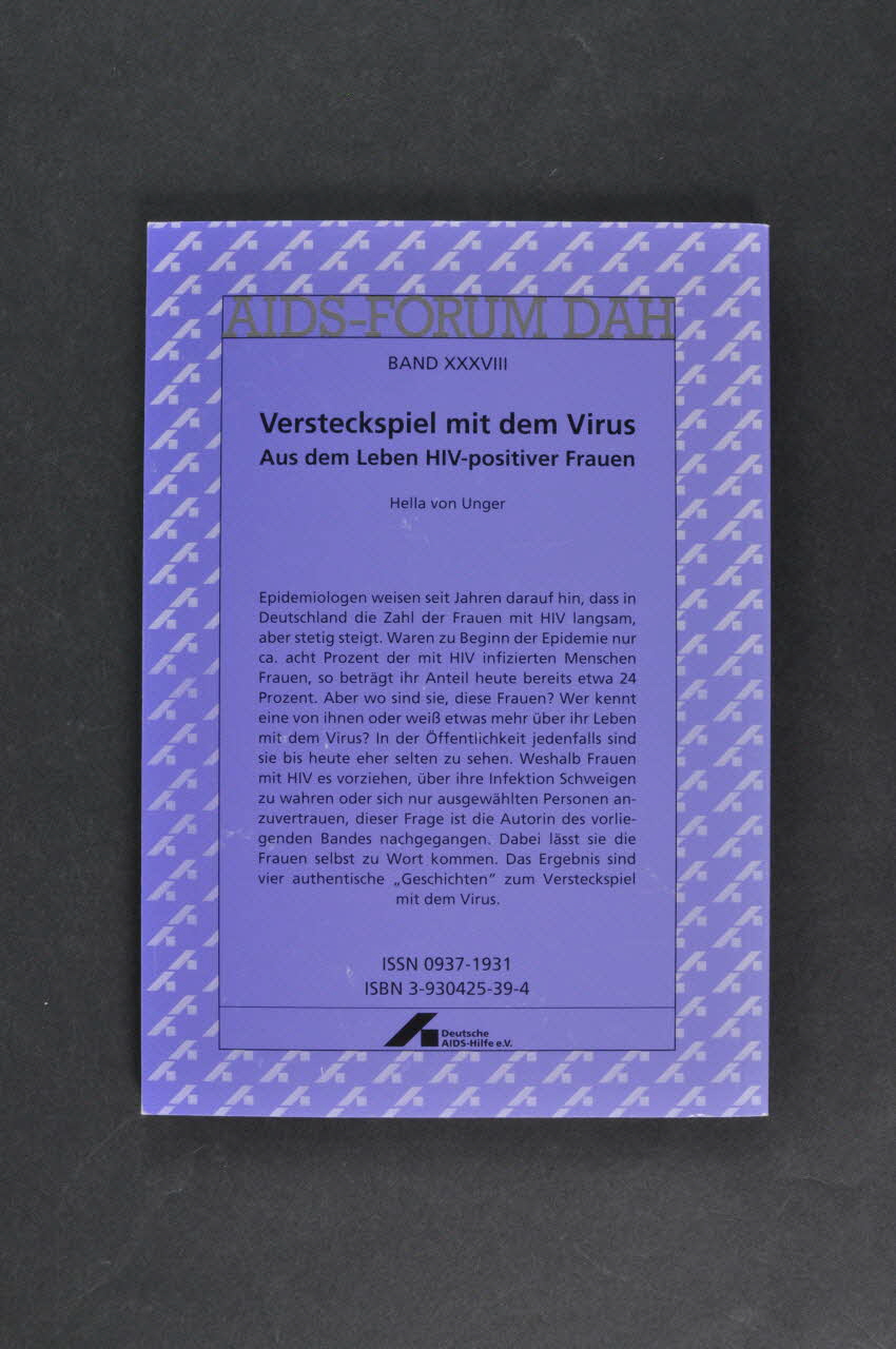 Deutsche Aids-Hilfe livre AIDS-Forum DAH. Band XXXVIII :  Hella von Unger : "Versteckspiel mit dem Virus. Aus dem Leben HIV-positiver Frauen" (Cache cache avec le virus. Vivre avec les VIH chez les femmes séropositives) Allemagne 2002/12 2003.111.186 Photo Mucem