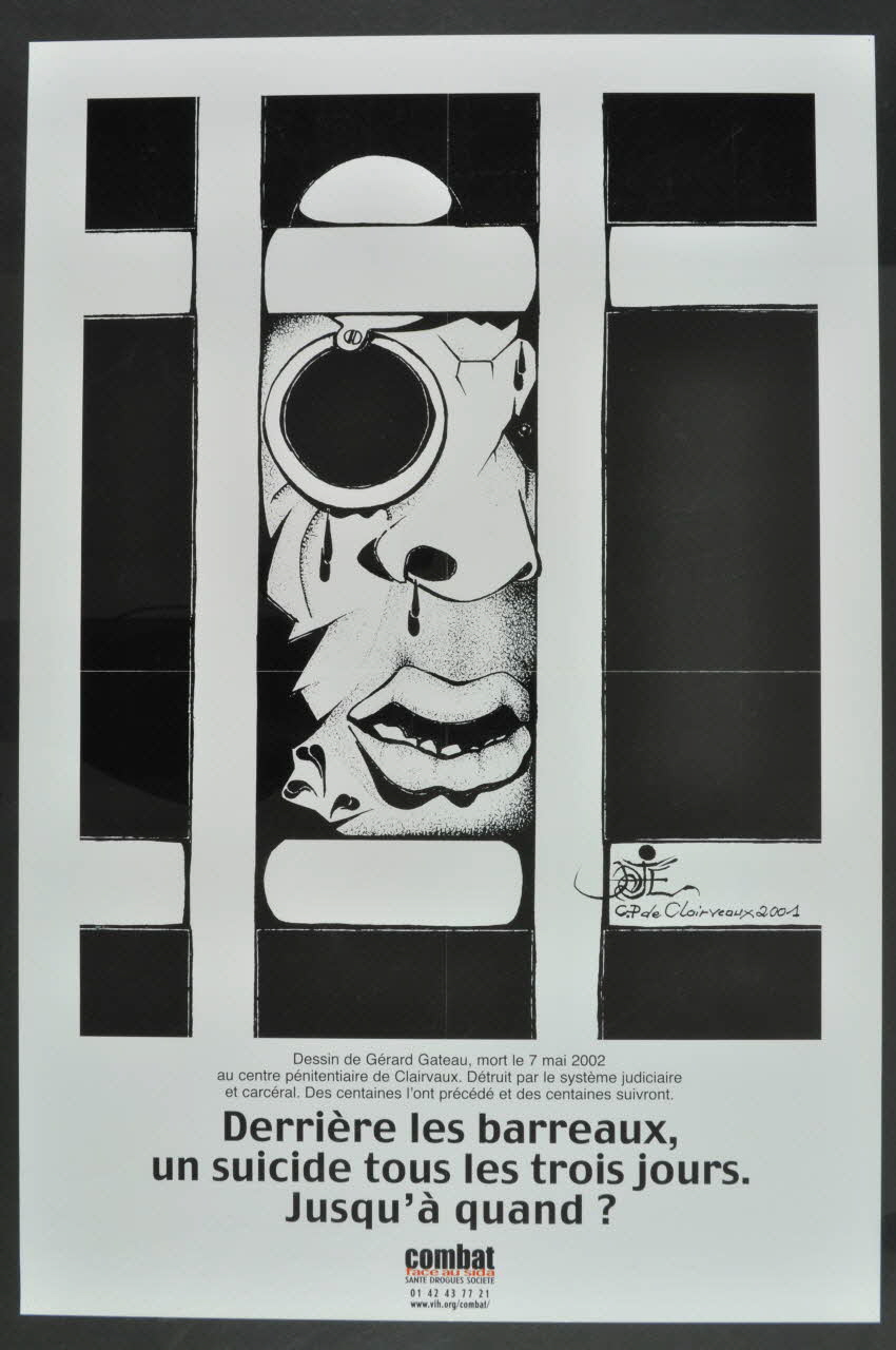 Combat face au Sida affiche "Derrière les barreaux, un suicide tous les trois jours. Jusqu'à quand?" / "Dessin de Gérard Gateau, mort le 7 mai 2002 au centre pénitentiaire de Clairvaux France 2004 2004.198.1 Photo Mucem