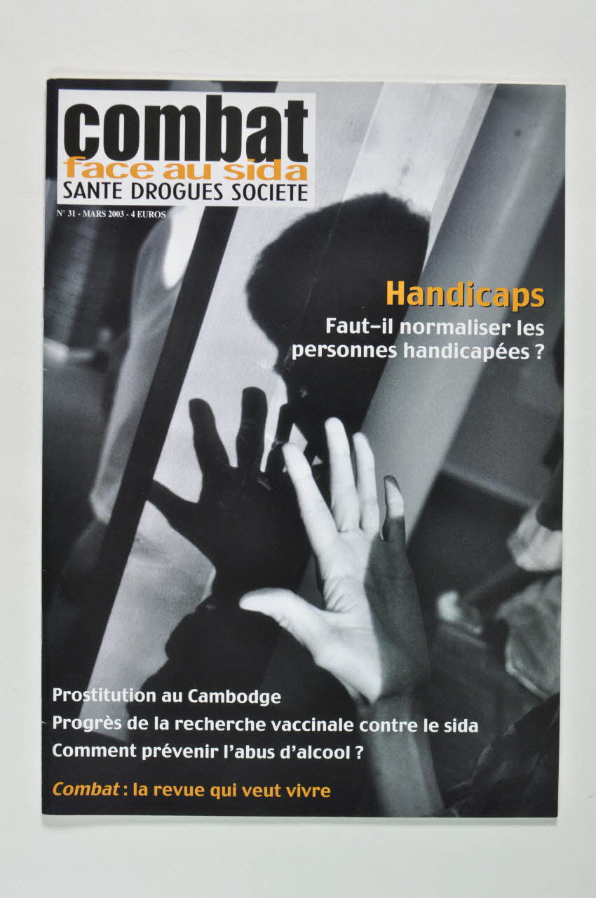 Combat face au Sida Revue associative "Combat face au sida", n°31, mars 2003 : "Handicaps. Faut-il normaliser les personnes handicapées ?" France 2003 2004.198.11 Photo Mucem
