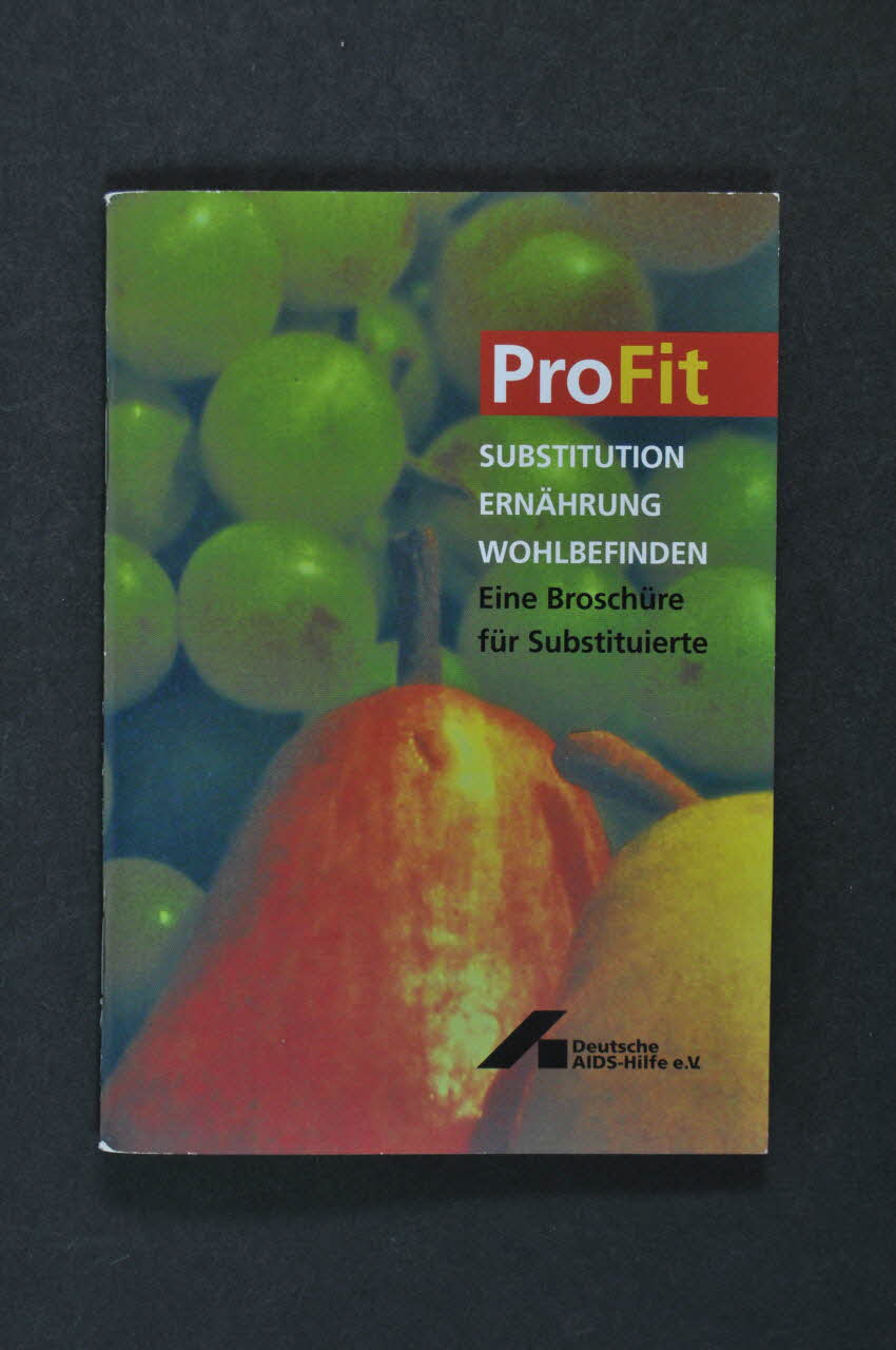 Deutsche Aids-Hilfe BROCHURE "Profit. Substitution Ernährung Wohlbefinden. Eine Broschüre für Substituierte". Profit. Substitution. nourriture, bien être. Une brochure sur la substitution. (deuxième édition) Allemagne 2001/12 2003.111.78 Photo Mucem