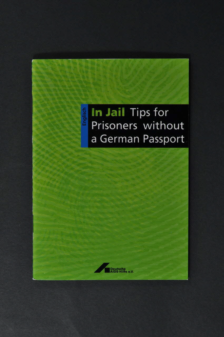 Deutsche Aids-Hilfe BROCHURE "In Jail. Tips for Prisoners without a German Passport" (En prison. conseils pour les détenus sans  passeport allemand) Allemagne 2002/10 2003.111.81 Photo Mucem