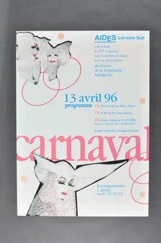 Aides Lorraine Sud affiche "AIDES Lorraine Sud organise le 3ème Carnaval Gay et Lesbien de Nancy avec la participation des Soeurs de la Perpétuelle Indulgence" France 1996/4/13 2003.112.1  Photo Mucem