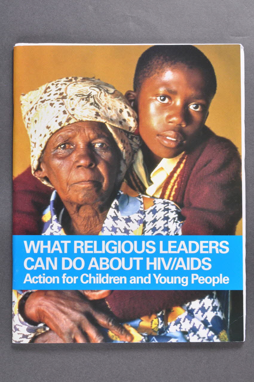 Unicef, World Conference Of Religions For Peace, BROCHURE "What religious leaders can do about HIV/AIDS. Action for children and young people" (Qu'est-ce que les leaders religieux peuvent faire pour le VIH/sida. Action pour les enfants et les jeunes) International 2004 2004.204.11.1-2 Photo Mucem