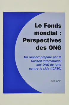 Conseil International Des Ong De Lutte Contre Le BROCHURE "Le fond mondial : perspectives des ONG" International 2004 2004.204.12 Photo Mucem