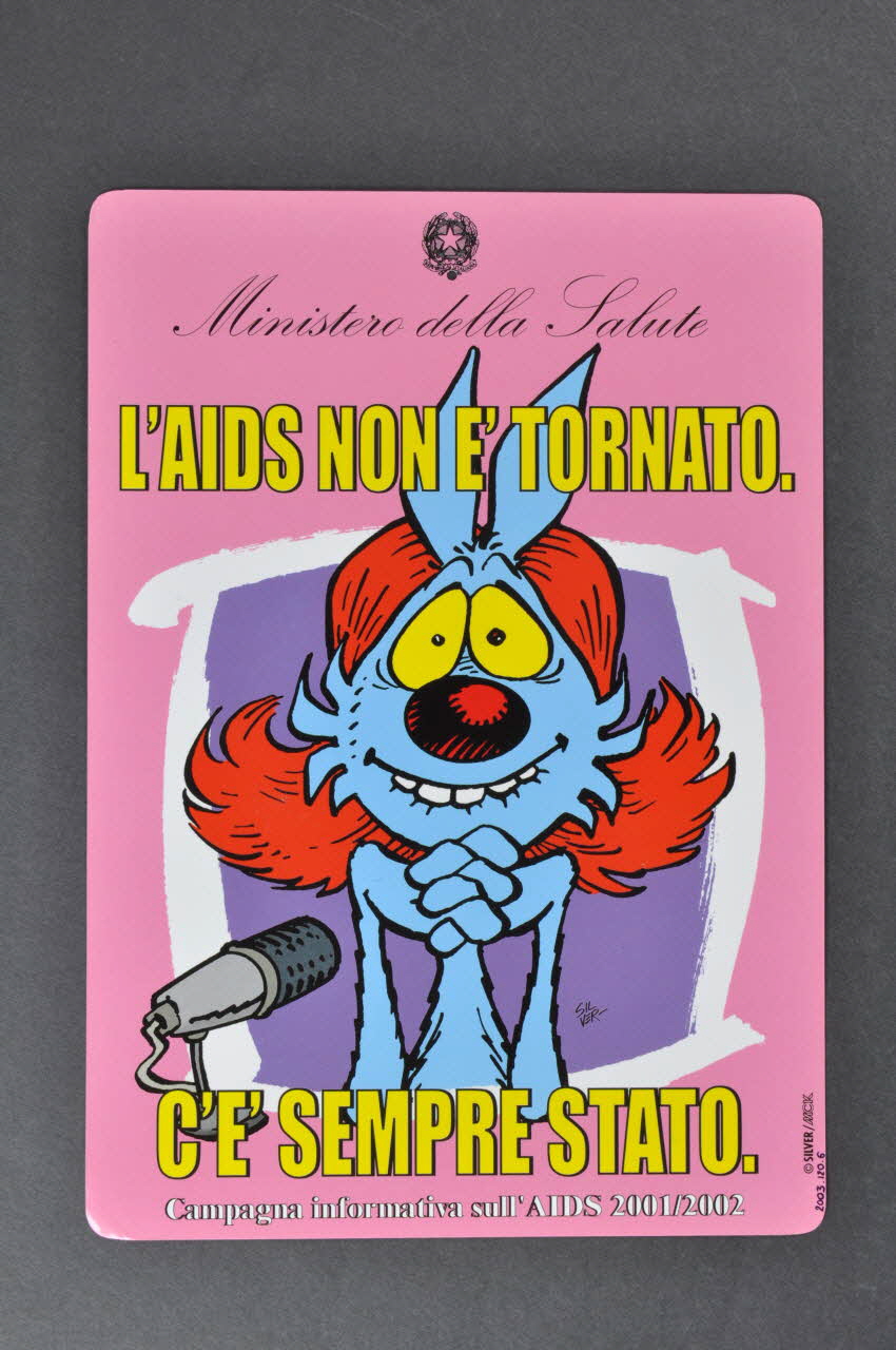 Ministero Della Salute affichette "L'AIDS non è 'tornato. C'è sempre stato." "(Le sida n'est pas fini. il existe toujours) Italie 2001 2003.120.6 Photo Mucem