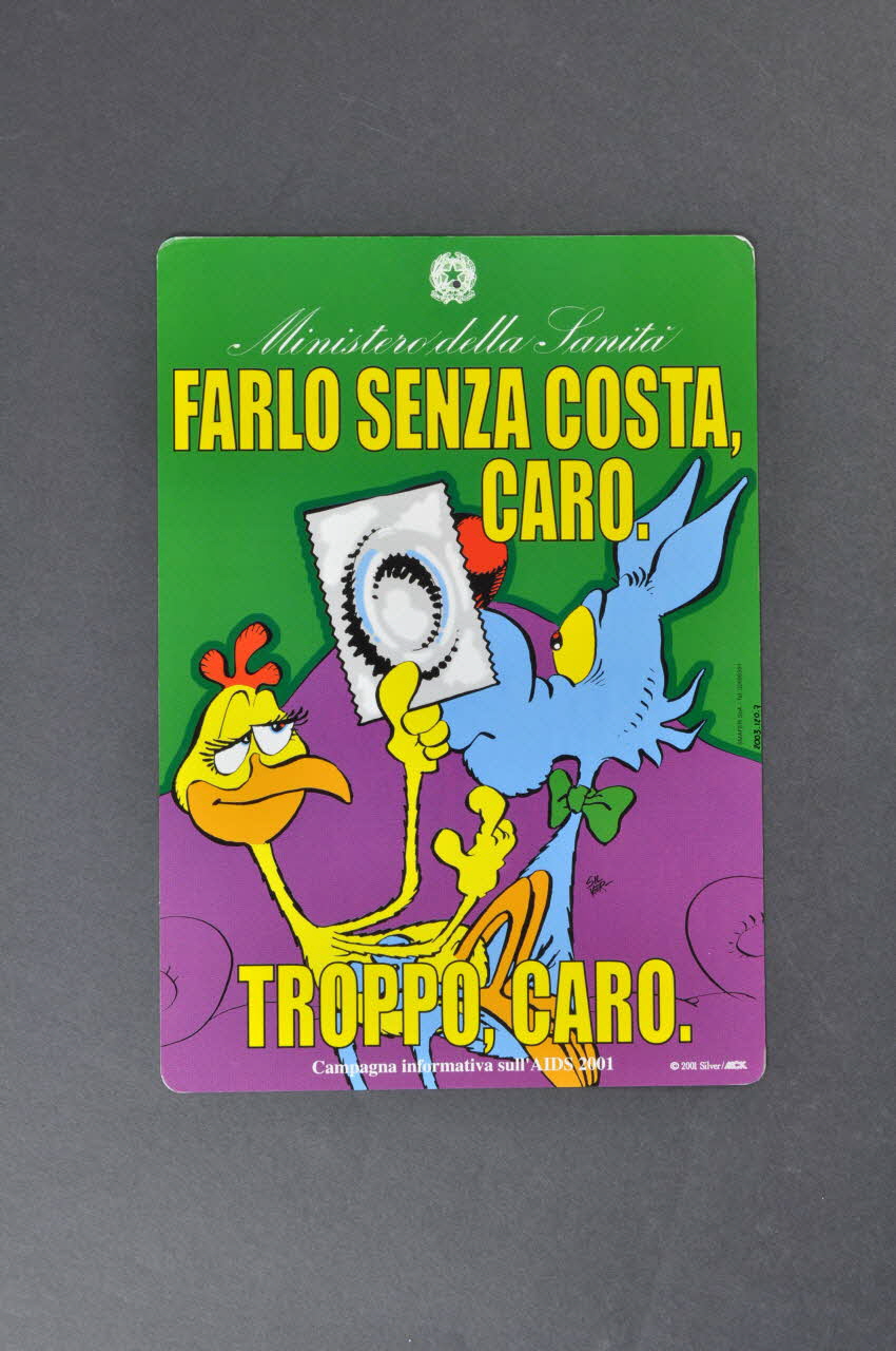 Ministero Della Sanita affichette "Farlo senza costa, caro. Troppo caro. (Le faire sans que cela coûte, mon cher / C'est trop cher) Italie 2001 2003.120.7 Photo Mucem