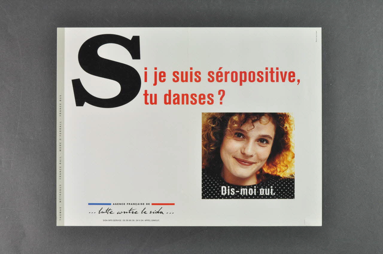 AFLS (Agence Française De Lutte Contre Le Sida) affiche "Si je suis séropositive, tu danses? Dis moi oui" France 1991 2003.125.15 Photo Mucem