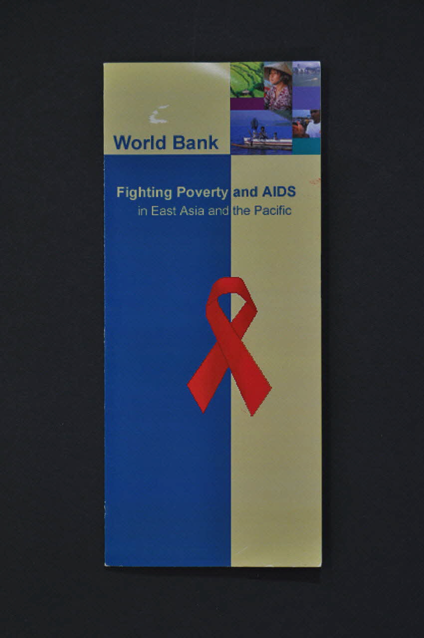 Banque Mondiale Dépliant "World Bank. Fighting poverty and AIDS in East Asia and the Pacific" (La banque mondiale. Combattre la pauvreté et le sida dans l'Asie de l'est et le Pacifique) Grande Bretagne 2004 2004.204.99 Photo Mucem