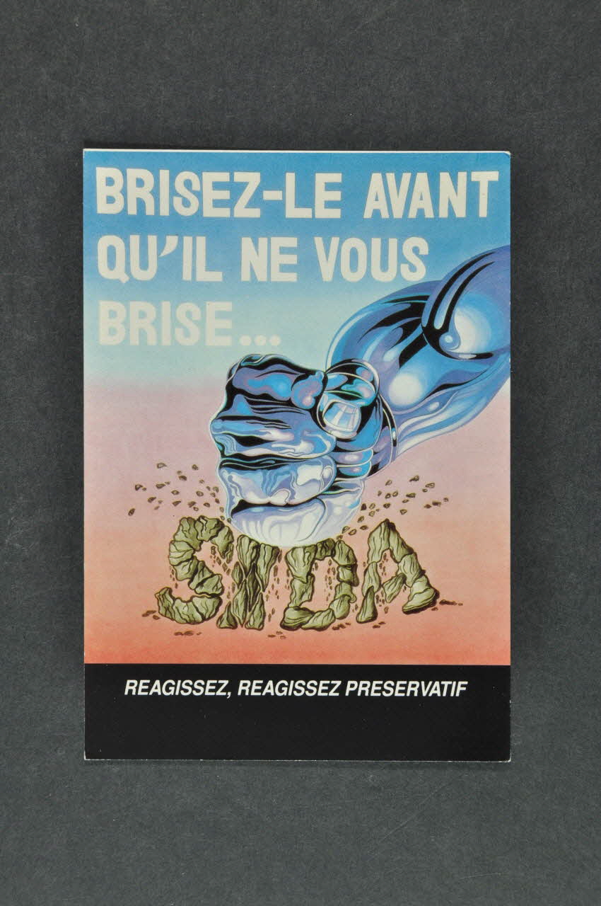 Service Inter Universitaire de Médecine Préventive carte postale " Brisez-le avant qu'il ne vous brise..." / "Réagissez, réagissez préservatif" Île-de-France, France 1990 2003.125.285 Photo Mucem