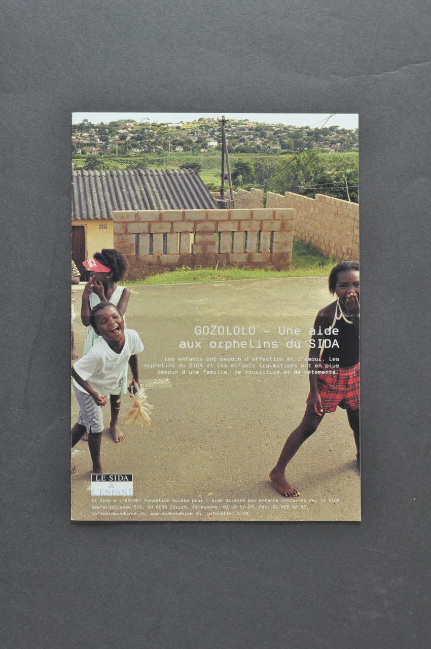 Aids & Kind BROCHURE Le sida et l'enfant : "Gozololo. Une aide aux orphelins du sida" Lorraine, France 2004 2004.205.4 Photo Mucem