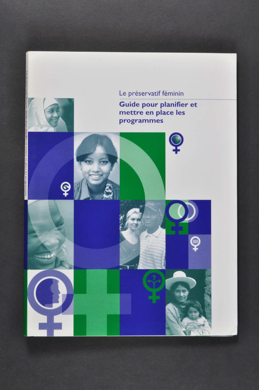 Onusida BROCHURE "Le préservatif féminin. Guide pour planifier et mettre en place les programmes" Lorraine, France 2002 2004.206.16 Photo Mucem