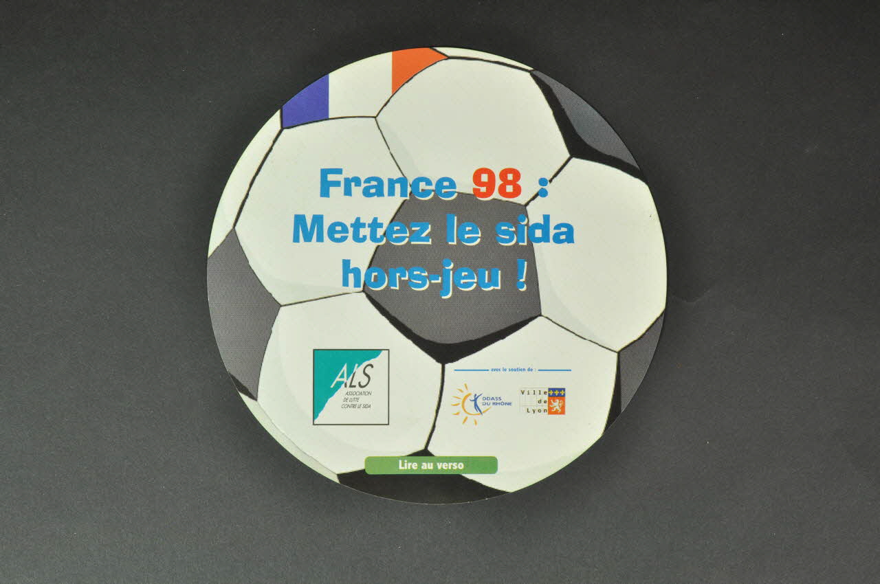 Association de Lutte contre le Sida (ALS) Lyon tract "France 98 : Mettez le sida hors jeu !" Rhône-Alpes, France 1998 2003.125.348 Photo Mucem