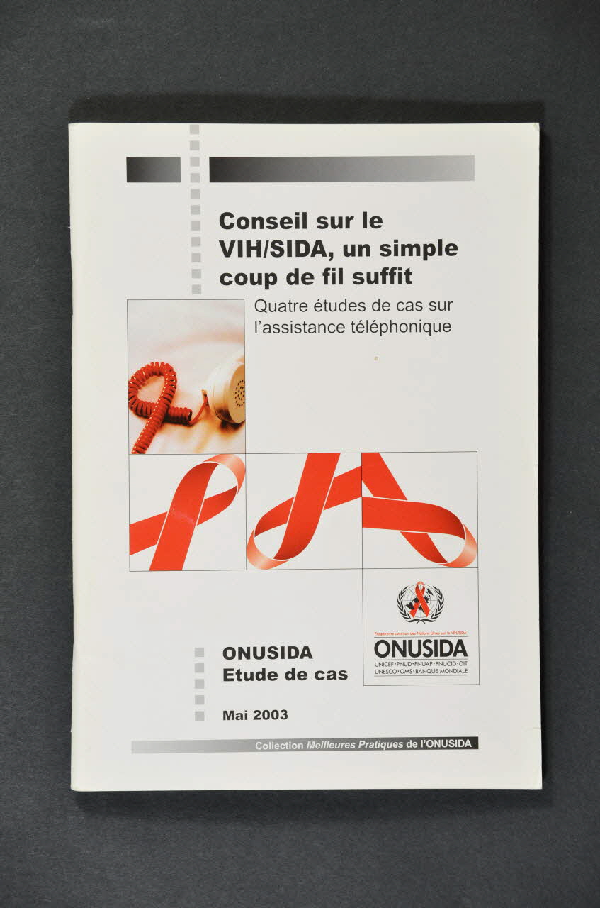 Onusida BROCHURE "Conseil sur le VIH/SIDA, un simple coup de fil suffit. Quatre études de cas sur l'assistance téléphonique" Lorraine, France 2003/5 2004.206.24 Photo Mucem