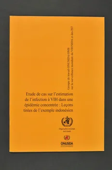 Onusida BROCHURE "Etude de cas sur l'estimation de l'infection à VIH dans une épidémie concentrée . Leçons tirées de l'exemple indonésien" Lorraine, France 2004 2004.206.46 Photo Mucem