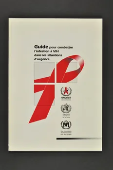 Onusida BROCHURE "Guide pour combattre l'infection à VIH dans les situations d'urgence" Lorraine, France 1999 2004.206.47 Photo Mucem