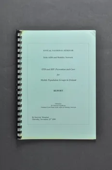 Irish Aids And Mobility Network Rapport "STD and HIV prevention and care for mobile population groups in Ireland" (Prévention et soin des MST et du VIH chez les groupes de population mobile en Irlande.) Irlande 1999/11 2005.182.64  Photo Mucem