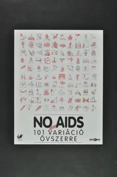 Magyar CsaláD (Planning Familial De Hongrie) affiche "NO AIDS. 101 Variacio ov szerre" (101 variations sur le préservatif) Hongrie 1994 2005.184.1  Photo Mucem