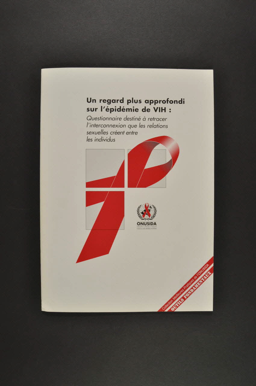 Onusida BROCHURE " Un regard plus approfondi sur l'épidémie de VIH : Questionnaire destiné à retracer l'interconnexion que les relations sexuelles créent entre les individus" Lorraine, France 1999/3 2004.206.70 Photo Mucem