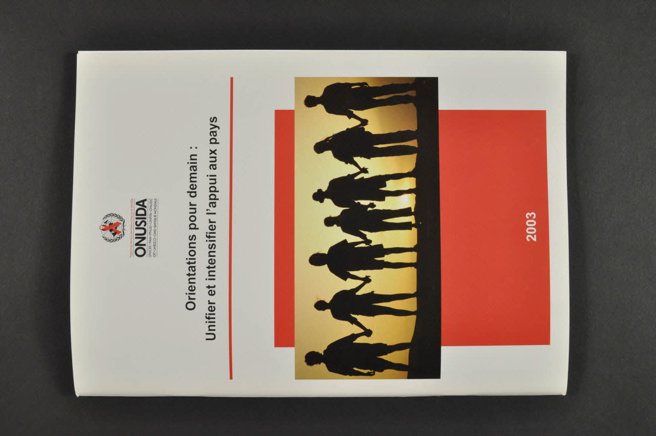 Onusida BROCHURE " Orientations pour demain : unifier et intensifier l'appui aux pays" Lorraine, France 2003 2004.206.73 Photo Mucem