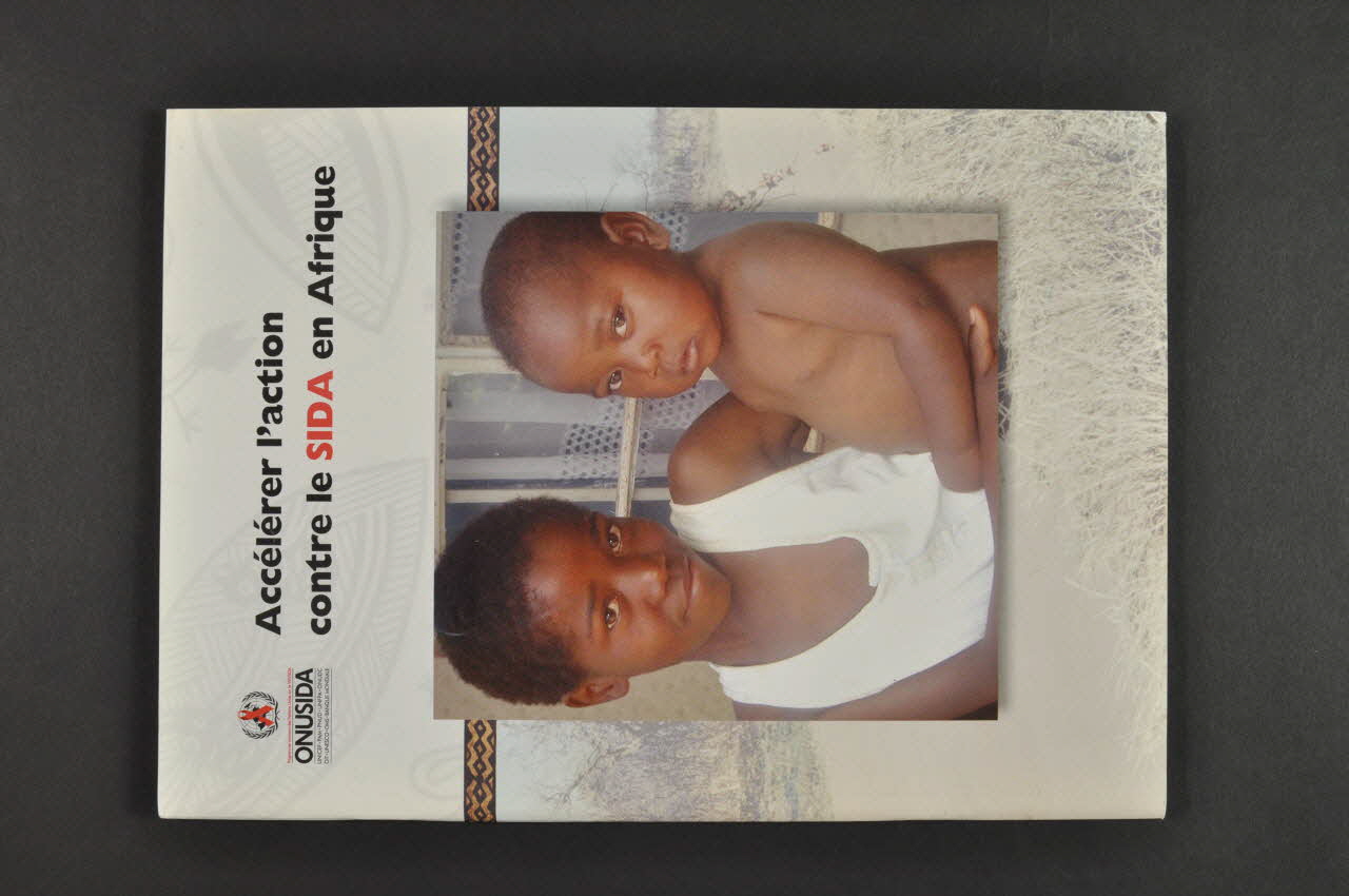 Onusida BROCHURE "Accélérer l'action contre le SIDA en Afrique" Lorraine, France 2003/9 2004.206.74 Photo Mucem