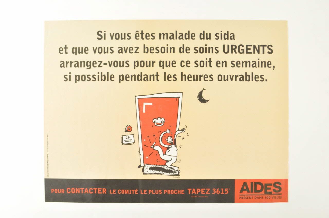 AIDES affiche "Si vous êtes malade du sida et que vous avez besoin de soins urgents arrangez-vous pour que ce soit en semaine, si possible pendant les heures ouvrables."." France 1995 2003.125.49 Photo Mucem