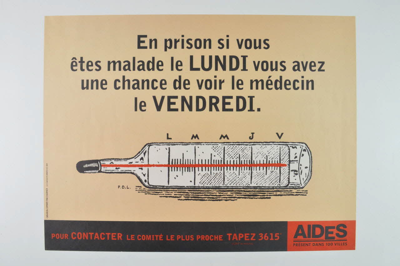AIDES affiche "En prison, si vous êtes malade le lundi vous avez une chance de voir le médecin le vendredi." France 1995 2003.125.51 Photo Mucem