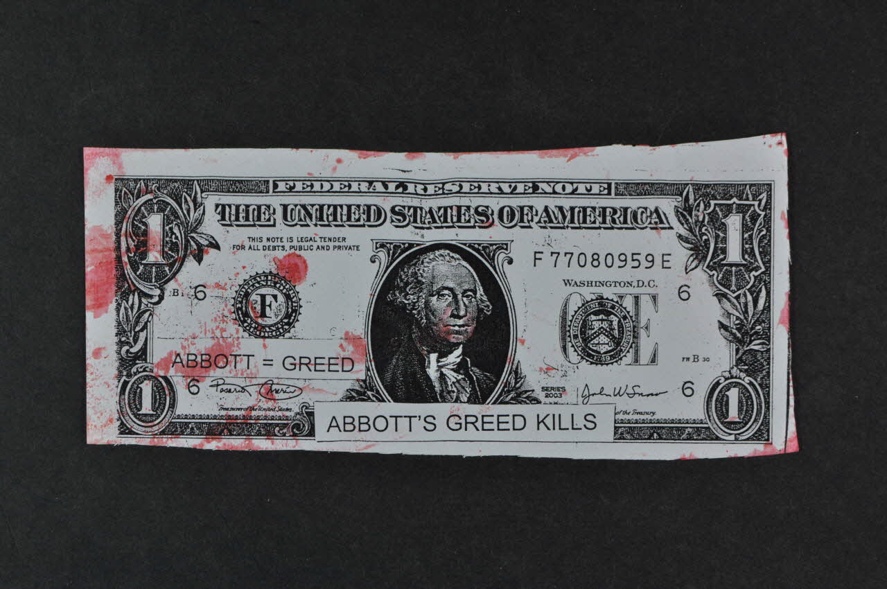 Act Up-Paris Et Autres Associations tract "Abbott's Greed kills" (fac similé d'un dollar) (La cupidité d'Abbott tue) International 2004/7 2004.207.213 Photo Mucem