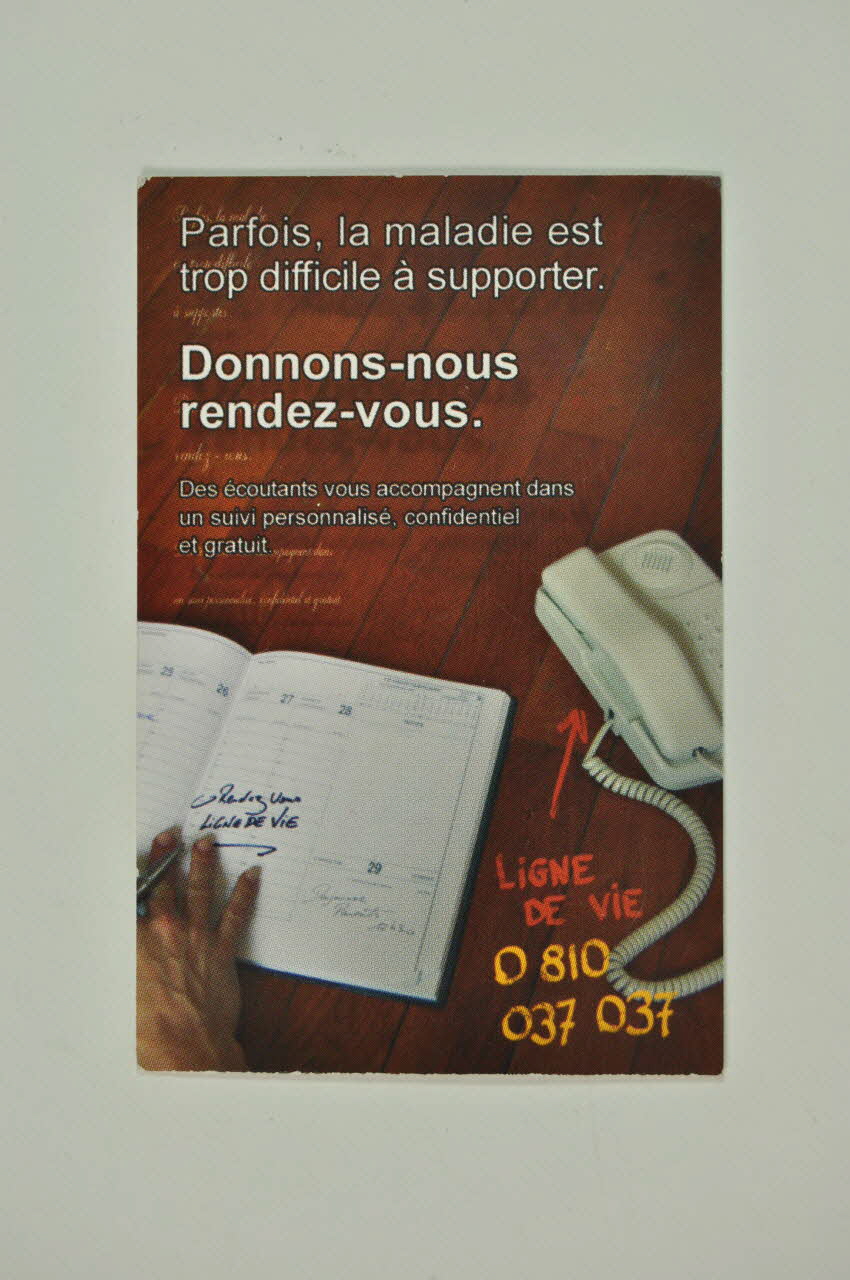 Ligne De Vie Carte d'information "Parfois la maladie est trop difficile à supporter. Donnons-nous rendez-vous" France 2005 2005.197.36 Photo Mucem