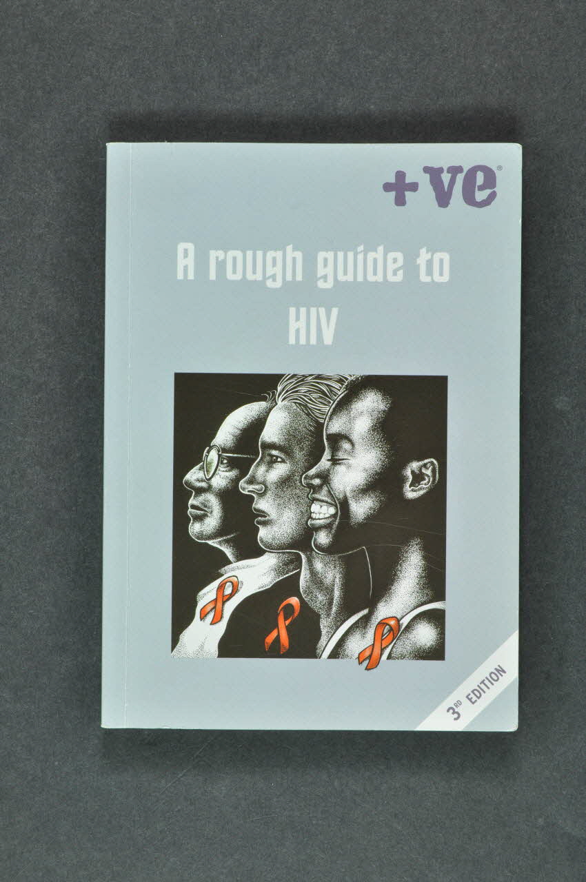 Glaxo Smith Kline Positive Action BROCHURE "+ve. A rough guide to HIV" (Positif. Un guide simple sur le VIH) Grande Bretagne 2004 2004.207.38 Photo Mucem