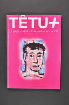 Têtu revue "Têtu +", Le guide gratuit d'information sur le VIH. Edition  spéciale 2004-2005 France 2005 2005.197.68  Photo Mucem
