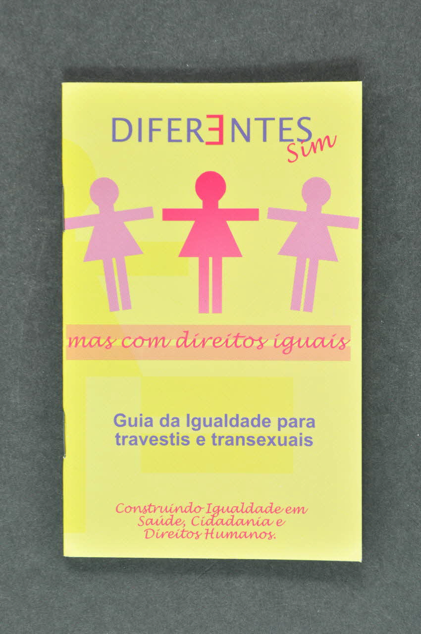 Unesco, Ministère De La Santé, Brésil BROCHURE "Guia da Igualdade para travestis e transexuais" (Guide d'égalité pour les travestis et les transsexuels) France 2004 2004.207.47 Photo Mucem