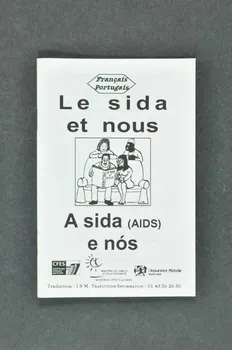 Cfes, L'assurance Maladie, Ministère De L'emploi BROCHURE "Le sida et nous. Français. Portugais" France 2004 2004.207.54 Photo Mucem