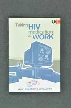 UK Coalition Of People Living With Hiv/Aids BROCHURE "Taking HIV medication at work" (Prendre un traitement contre le VIH au travail) Grande Bretagne 2004 2004.207.58 Photo Mucem