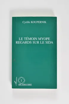 Editions L'harmattan livre Cyrille Koupernik, Le témoin myope. regards sur le sida, Lharmattan, 1995 France 1995 2003.126.1 Photo Mucem